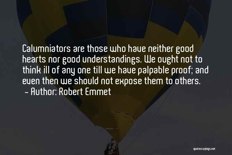 Thinking Ill Of Others Quotes By Robert Emmet