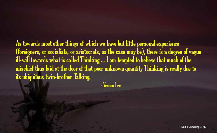 Thinking Ill Of Others Quotes By Vernon Lee