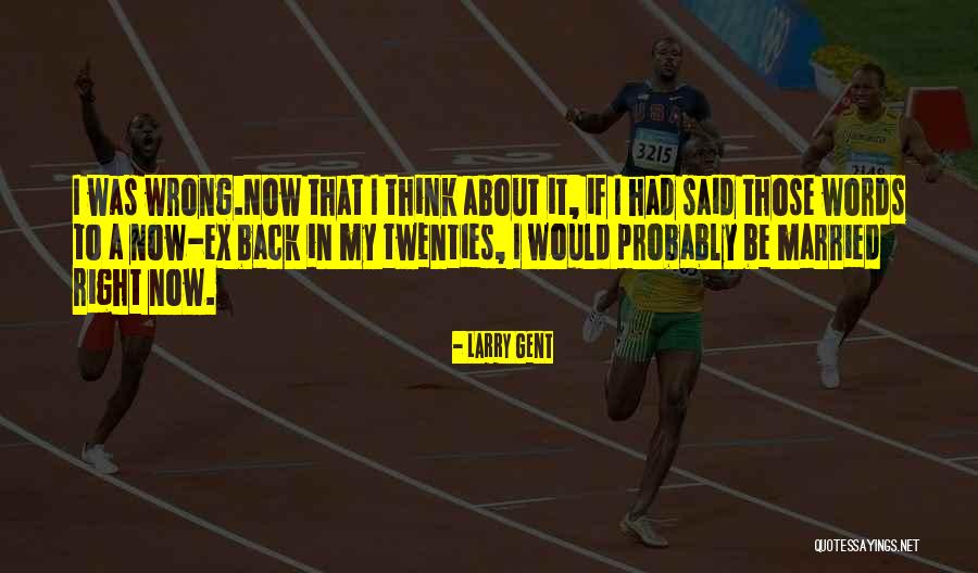 Thinking Im Stupid Quotes By Larry Gent Thinking Im Stupid Quotes By Larry Gent