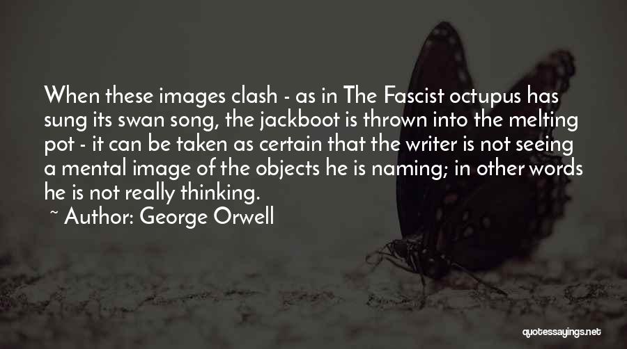 Thinking Image Quotes By George Orwell