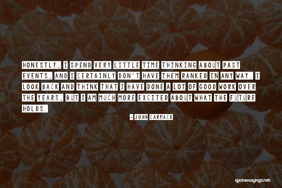 Thinking In The Future Quotes By John Carmack Thinking In The Future Quotes By John Carmack