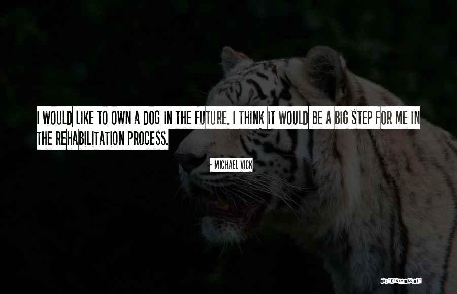 Thinking In The Future Quotes By Michael Vick Thinking In The Future Quotes By Michael Vick