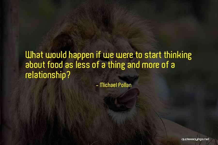 Thinking Less Quotes By Michael Pollan Thinking Less Quotes By Michael Pollan