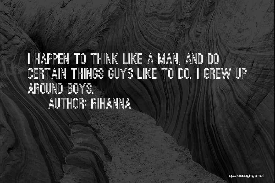 Thinking Like A Man Quotes By Rihanna