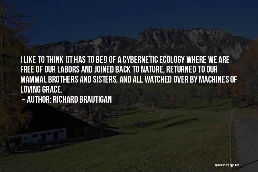 Thinking Loving Doing Quotes By Richard Brautigan
