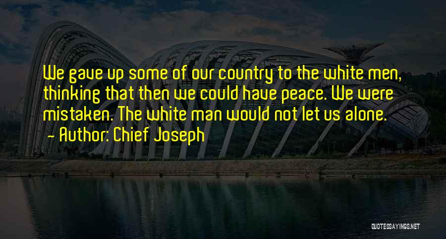 Thinking Man Quotes By Chief Joseph