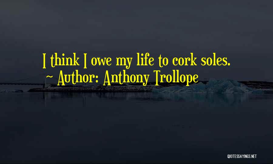 Thinking My Life Quotes By Anthony Trollope