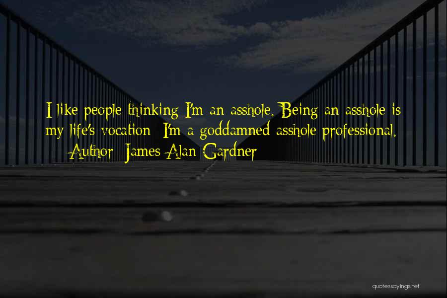 Thinking My Life Quotes By James Alan Gardner