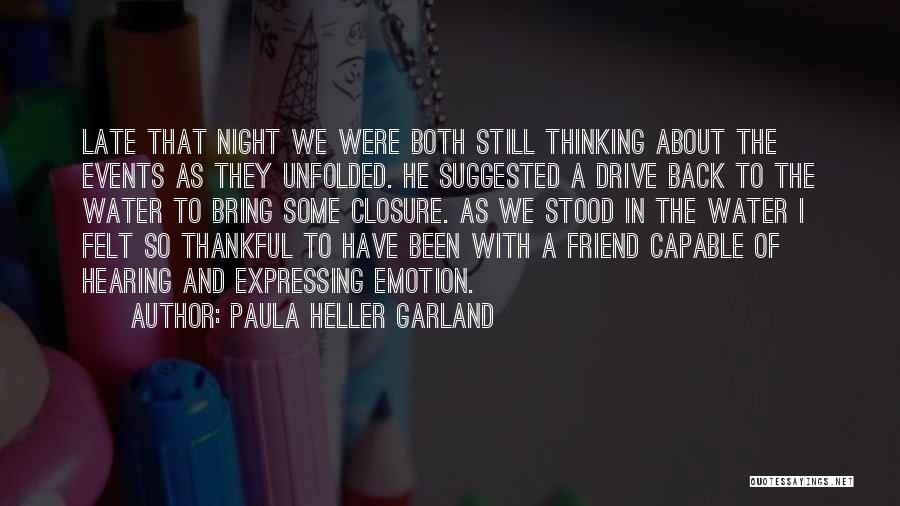 Thinking Of A Friend Quotes By Paula Heller Garland