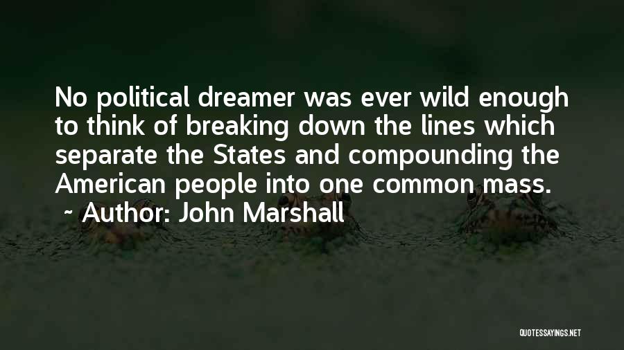 Thinking Of Breaking Up Quotes By John Marshall