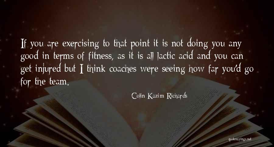 Thinking Of Exercising Quotes By Colin Kazim-Richards Thinking Of Exercising Quotes By Colin Kazim-Richards