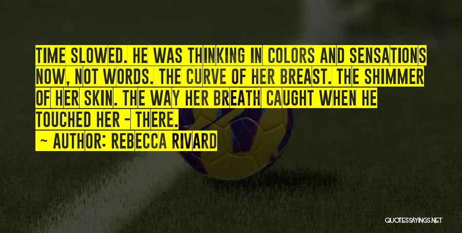 Thinking Of Her Quotes By Rebecca Rivard