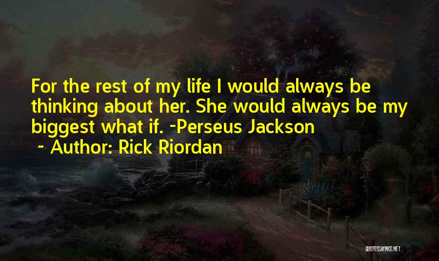Thinking Of Her Quotes By Rick Riordan