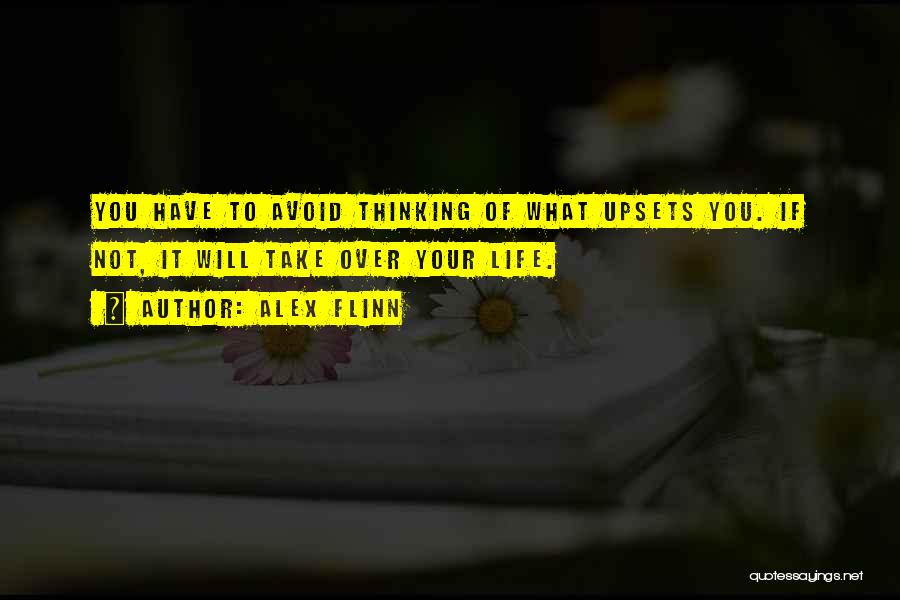 Thinking Of Life Quotes By Alex Flinn