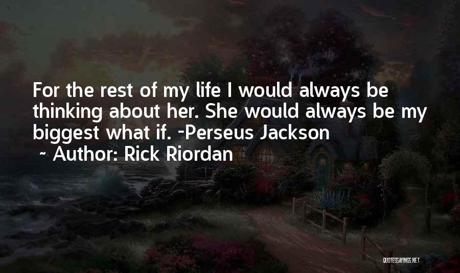 Thinking Of Life Quotes By Rick Riordan