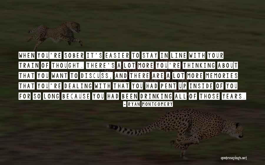 Thinking Of Memories Quotes By Ryan Montgomery Thinking Of Memories Quotes By Ryan Montgomery