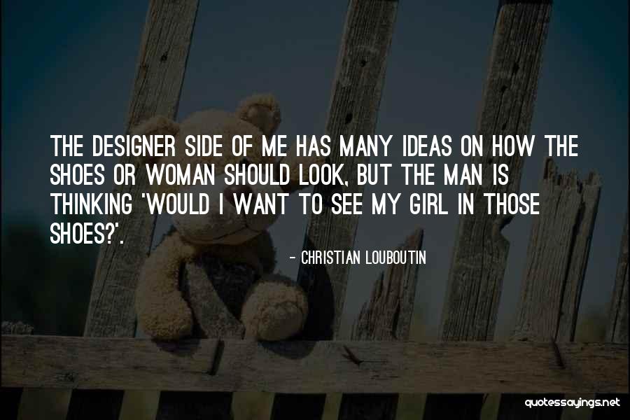 Thinking Of My Girl Quotes By Christian Louboutin Thinking Of My Girl Quotes By Christian Louboutin