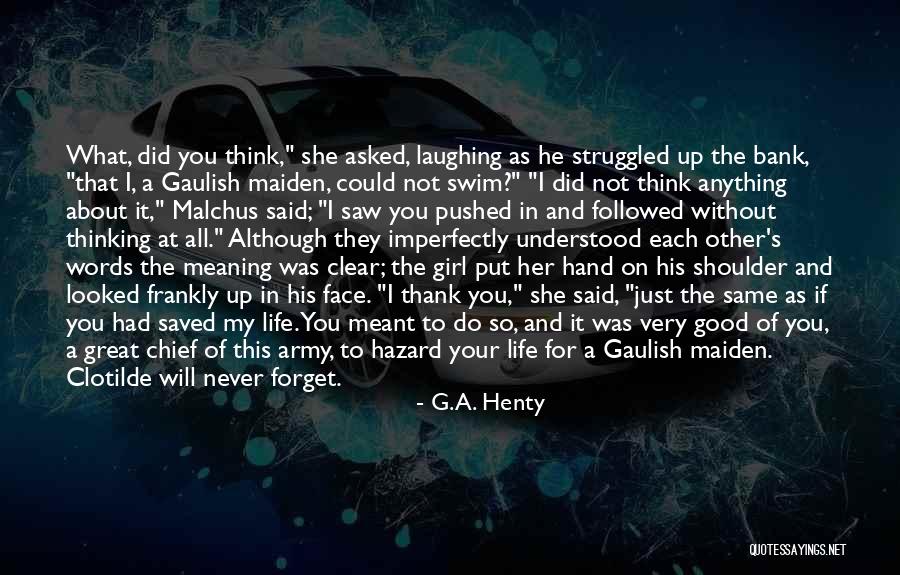 Thinking Of My Girl Quotes By G.A. Henty Thinking Of My Girl Quotes By G.A. Henty