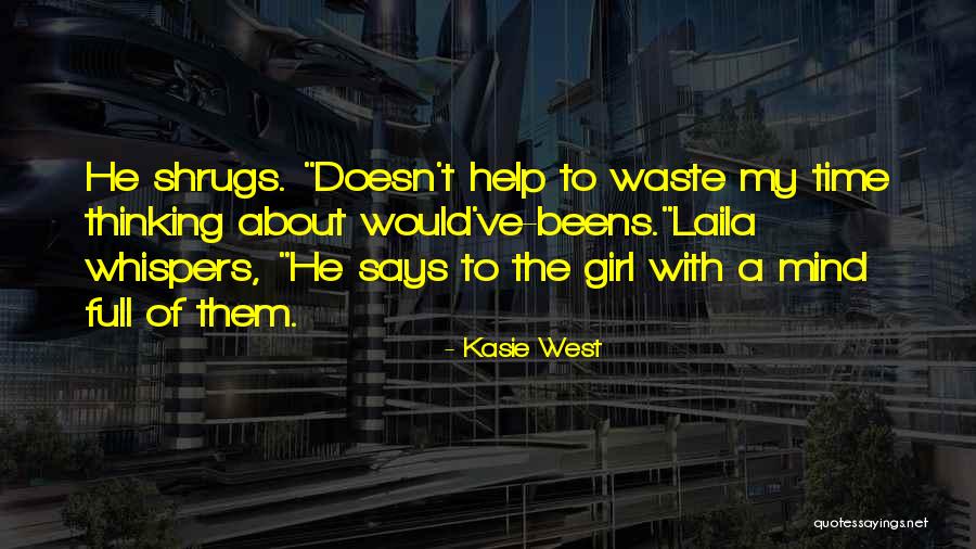 Thinking Of My Girl Quotes By Kasie West Thinking Of My Girl Quotes By Kasie West