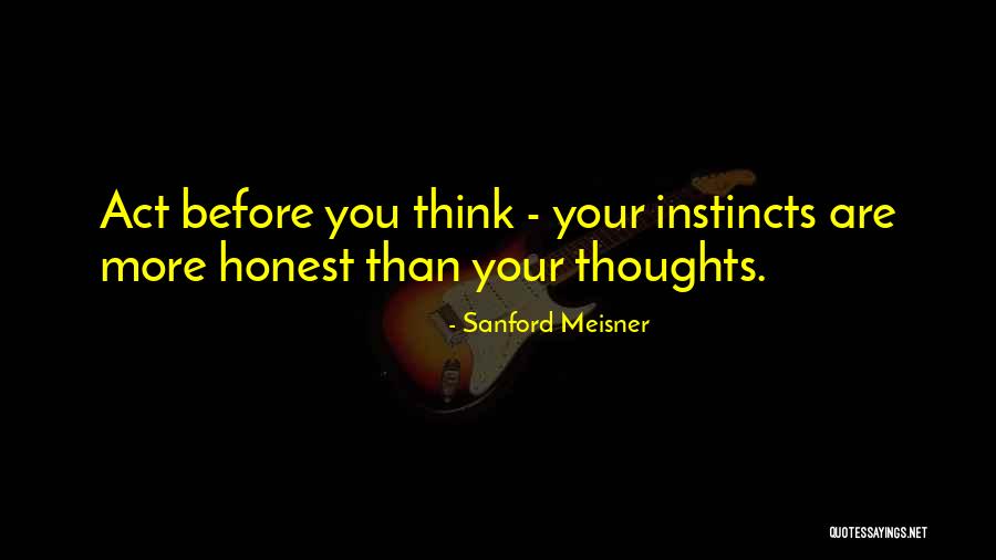 Thinking Of Others Before Yourself Quotes By Sanford Meisner Thinking Of Others Before Yourself Quotes By Sanford Meisner