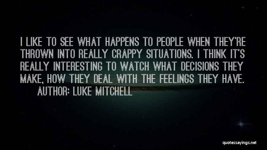 Thinking Of Others Feelings Quotes By Luke Mitchell