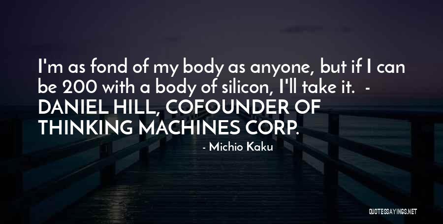 Thinking Of Someone Too Much Quotes By Michio Kaku