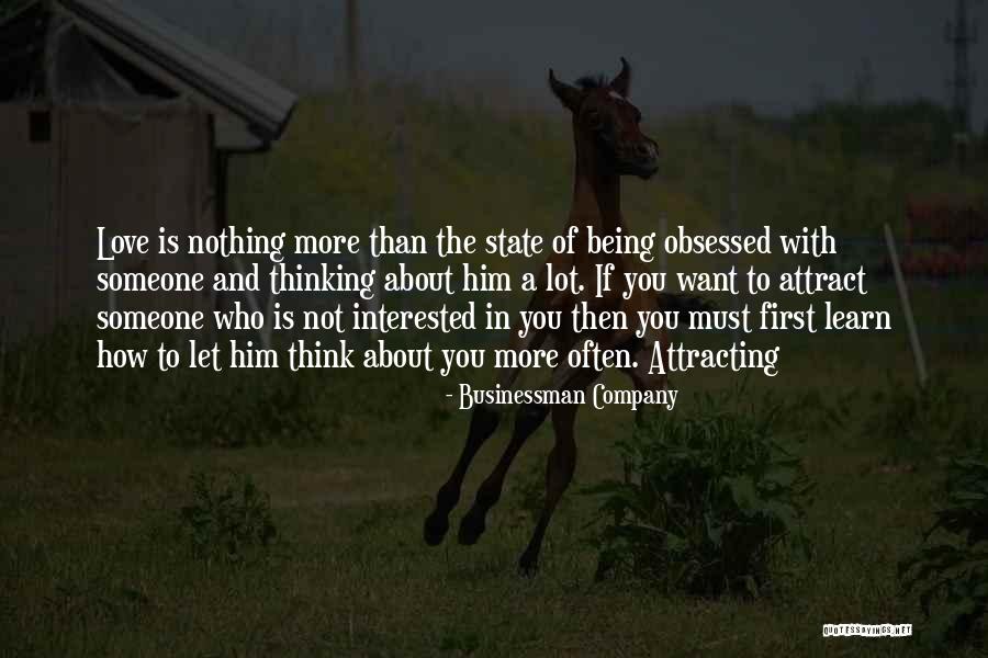 Thinking Of Someone You Love Quotes By Businessman Company Thinking Of Someone You Love Quotes By Businessman Company