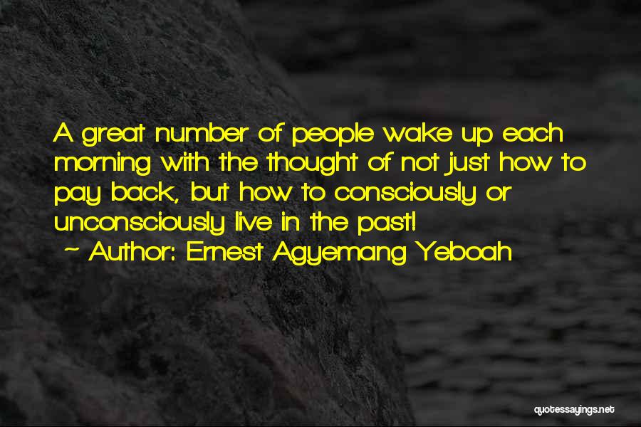 Thinking Of The Past Quotes By Ernest Agyemang Yeboah