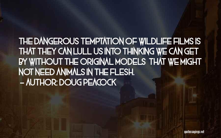 Thinking Of Us Quotes By Doug Peacock