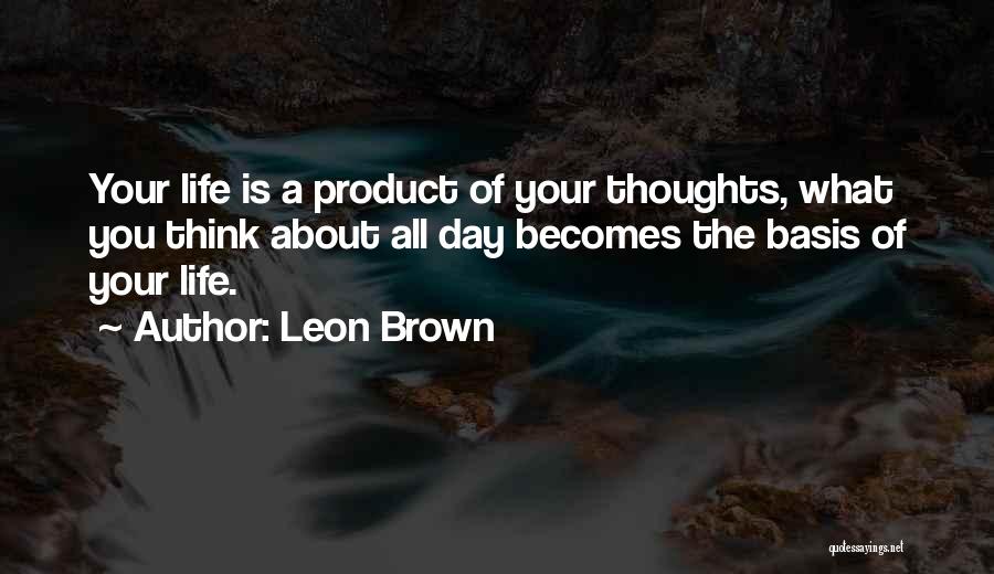 Thinking Of You All Day Quotes By Leon Brown