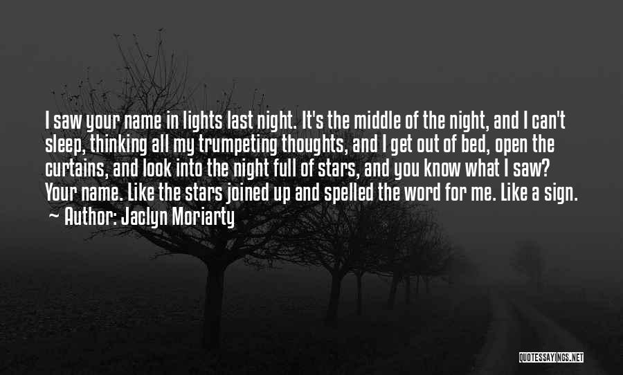 Thinking Of You All Night Quotes By Jaclyn Moriarty