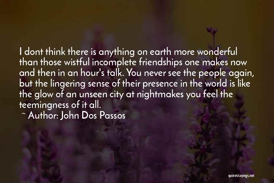 Thinking Of You All Night Quotes By John Dos Passos