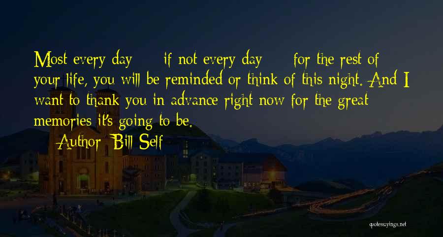 Thinking Of You Every Night Quotes By Bill Self