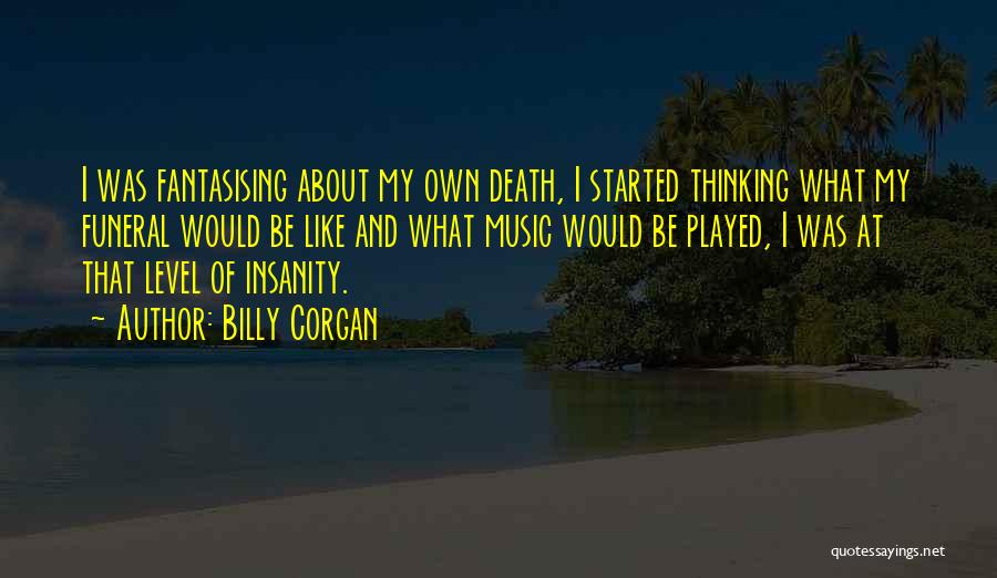 Thinking Of You Funeral Quotes By Billy Corgan