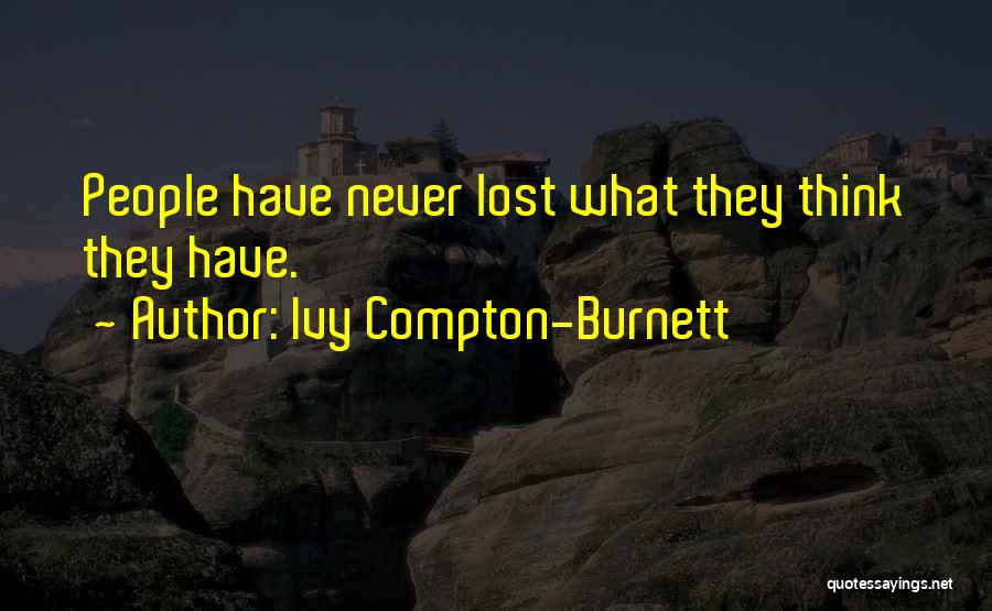 Thinking Of You In Your Loss Quotes By Ivy Compton-Burnett