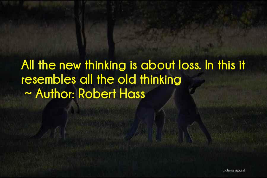 Thinking Of You In Your Loss Quotes By Robert Hass