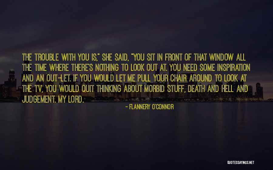 Thinking Of You In Your Time Of Need Quotes By Flannery O'Connor Thinking Of You In Your Time Of Need Quotes By Flannery O'Connor