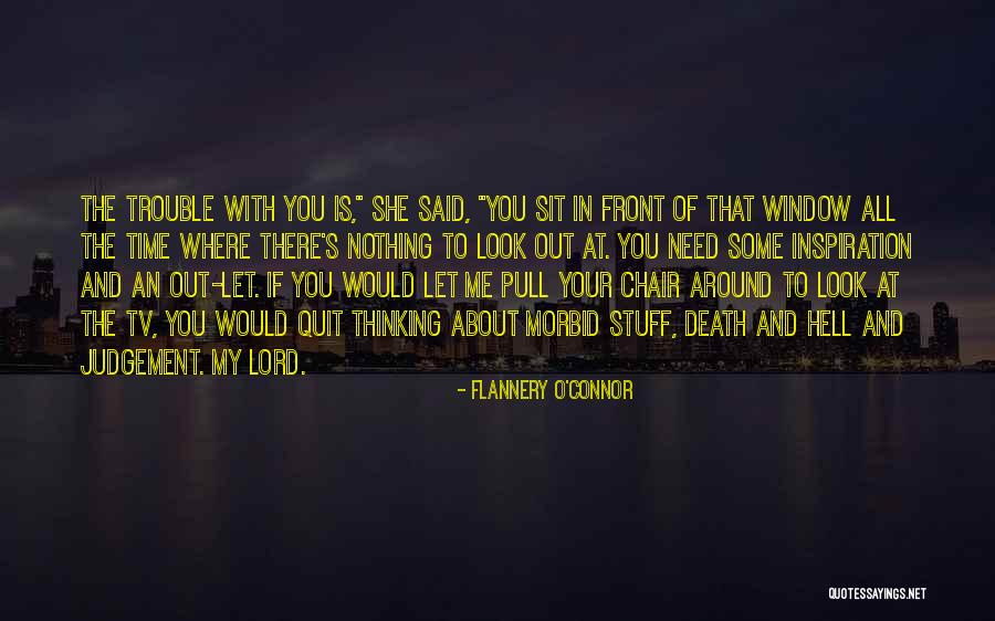 Thinking Of You In Your Time Of Need Quotes By Flannery O'Connor