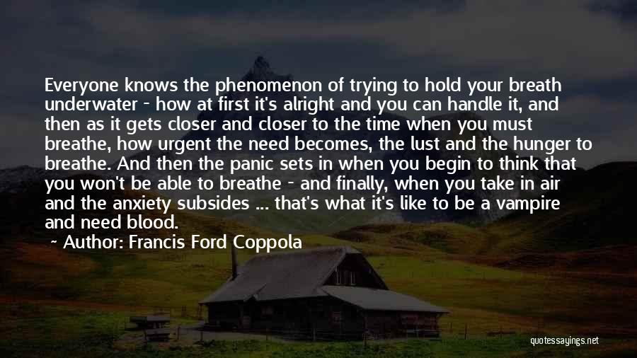 Thinking Of You In Your Time Of Need Quotes By Francis Ford Coppola