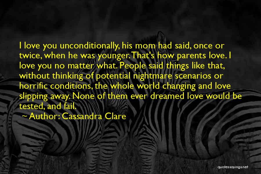 Thinking Of You Mom Quotes By Cassandra Clare