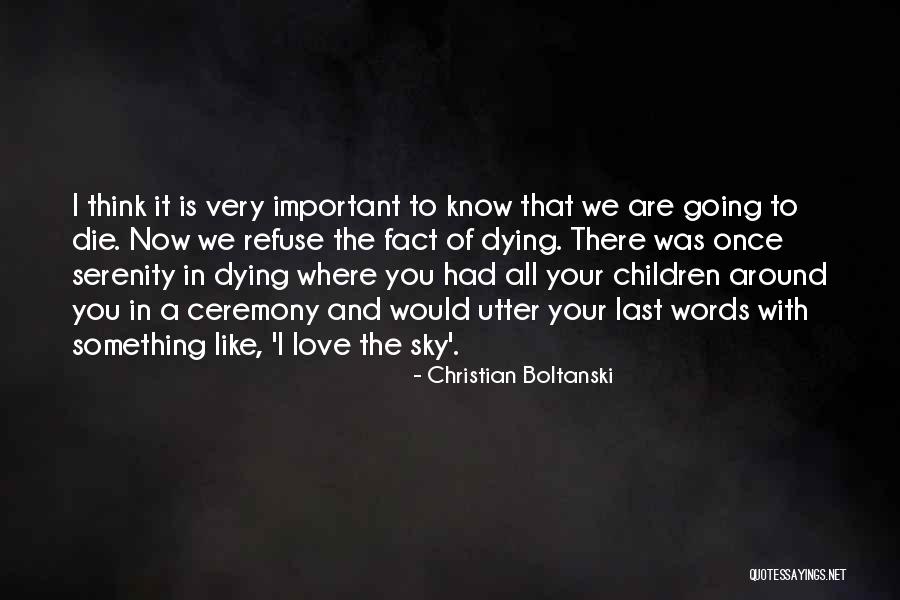 Thinking Of You Now Quotes By Christian Boltanski Thinking Of You Now Quotes By Christian Boltanski