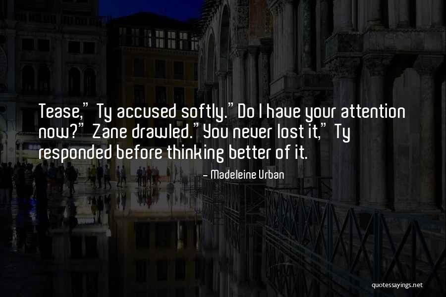 Thinking Of You Now Quotes By Madeleine Urban Thinking Of You Now Quotes By Madeleine Urban