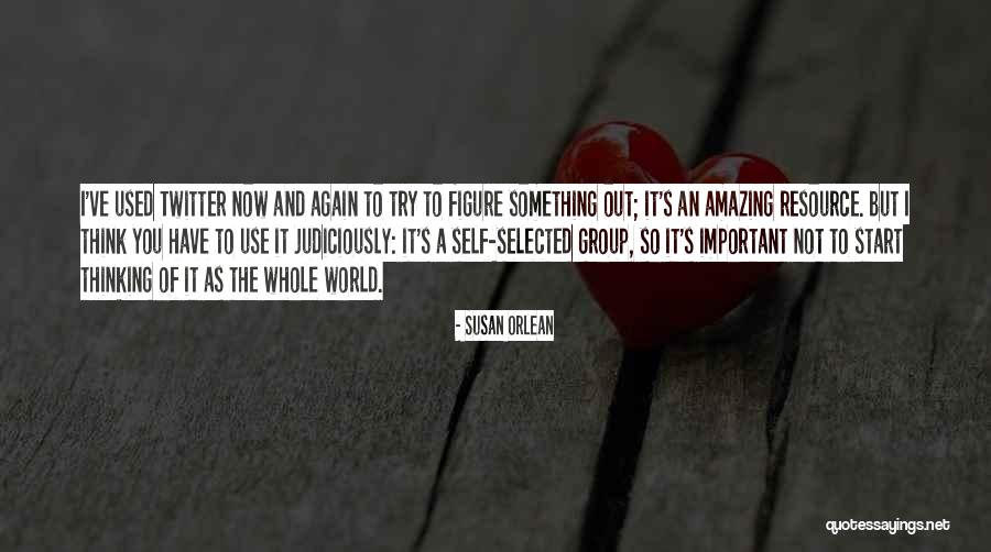 Thinking Of You Now Quotes By Susan Orlean Thinking Of You Now Quotes By Susan Orlean