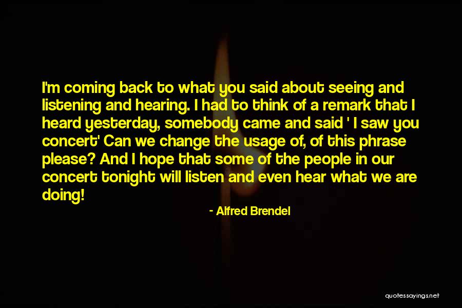 Thinking Of You Tonight Quotes By Alfred Brendel Thinking Of You Tonight Quotes By Alfred Brendel