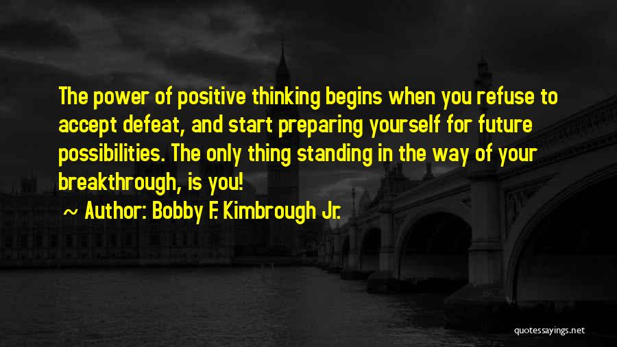 Thinking Of Your Future Quotes By Bobby F. Kimbrough Jr.