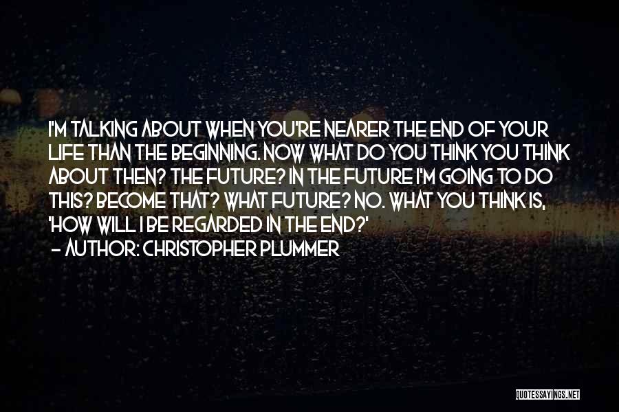 Thinking Of Your Future Quotes By Christopher Plummer