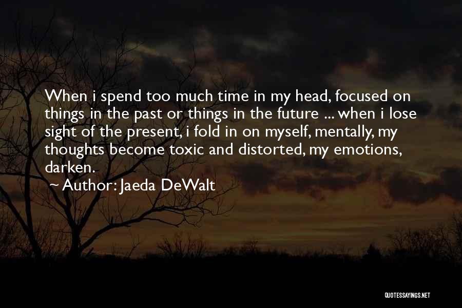 Thinking Of Your Future Quotes By Jaeda DeWalt