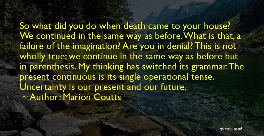 Thinking Of Your Future Quotes By Marion Coutts