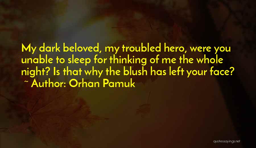 Thinking Of Your Love Quotes By Orhan Pamuk