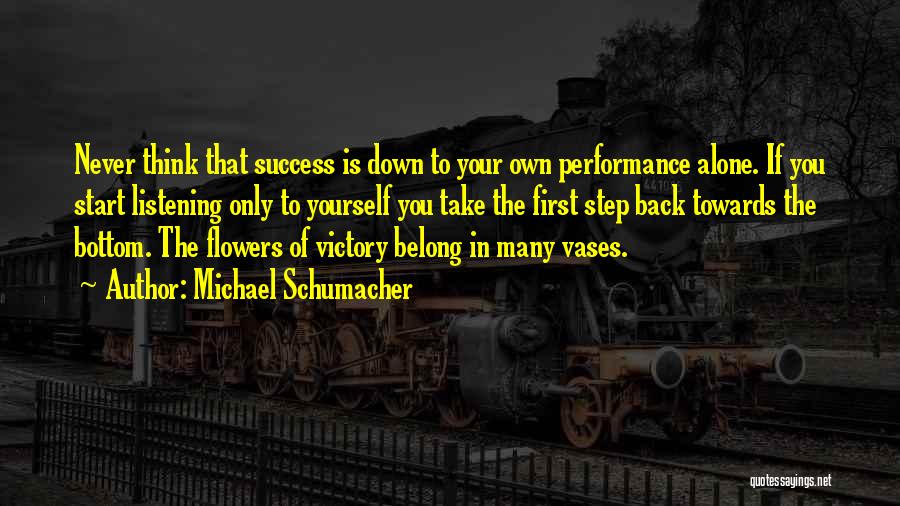 Thinking Of Yourself First Quotes By Michael Schumacher